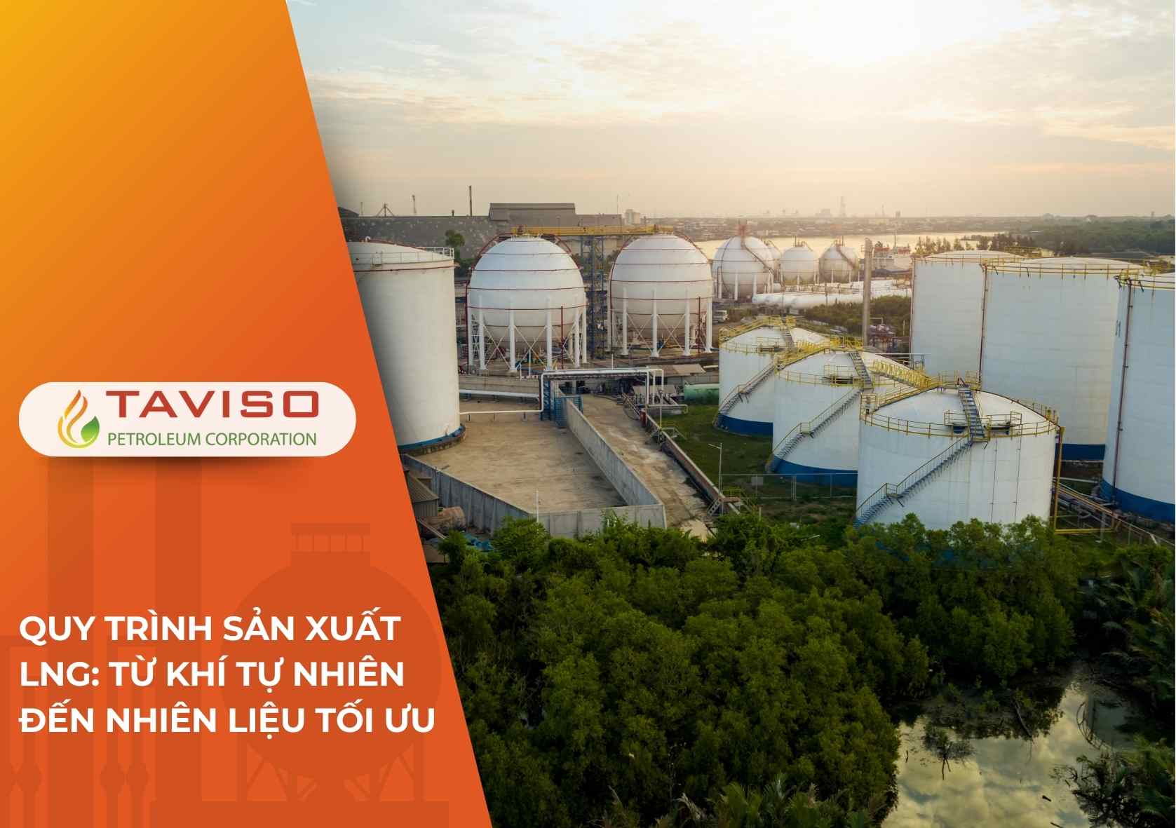 Quy Trình Sản Xuất LNG Chi Tiết Từ Khí Tự Nhiên Đến Nhiên Liệu Tối Ưu