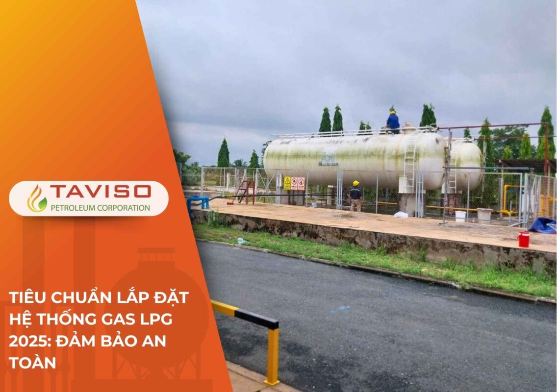 Tiêu Chuẩn Lắp Đặt Hệ Thống Gas LPG 2025 Đảm Bảo An Toàn