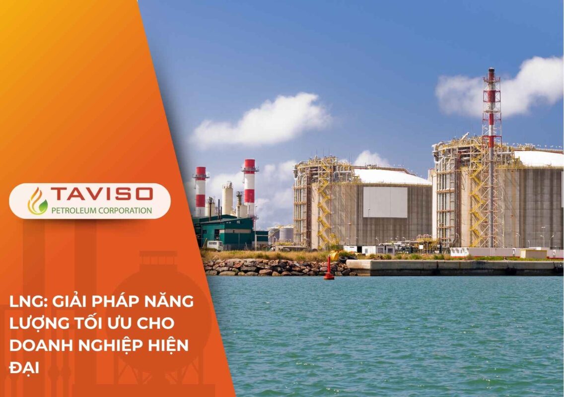 LNG Giải pháp năng lượng tối ưu cho doanh nghiệp hiện đại
