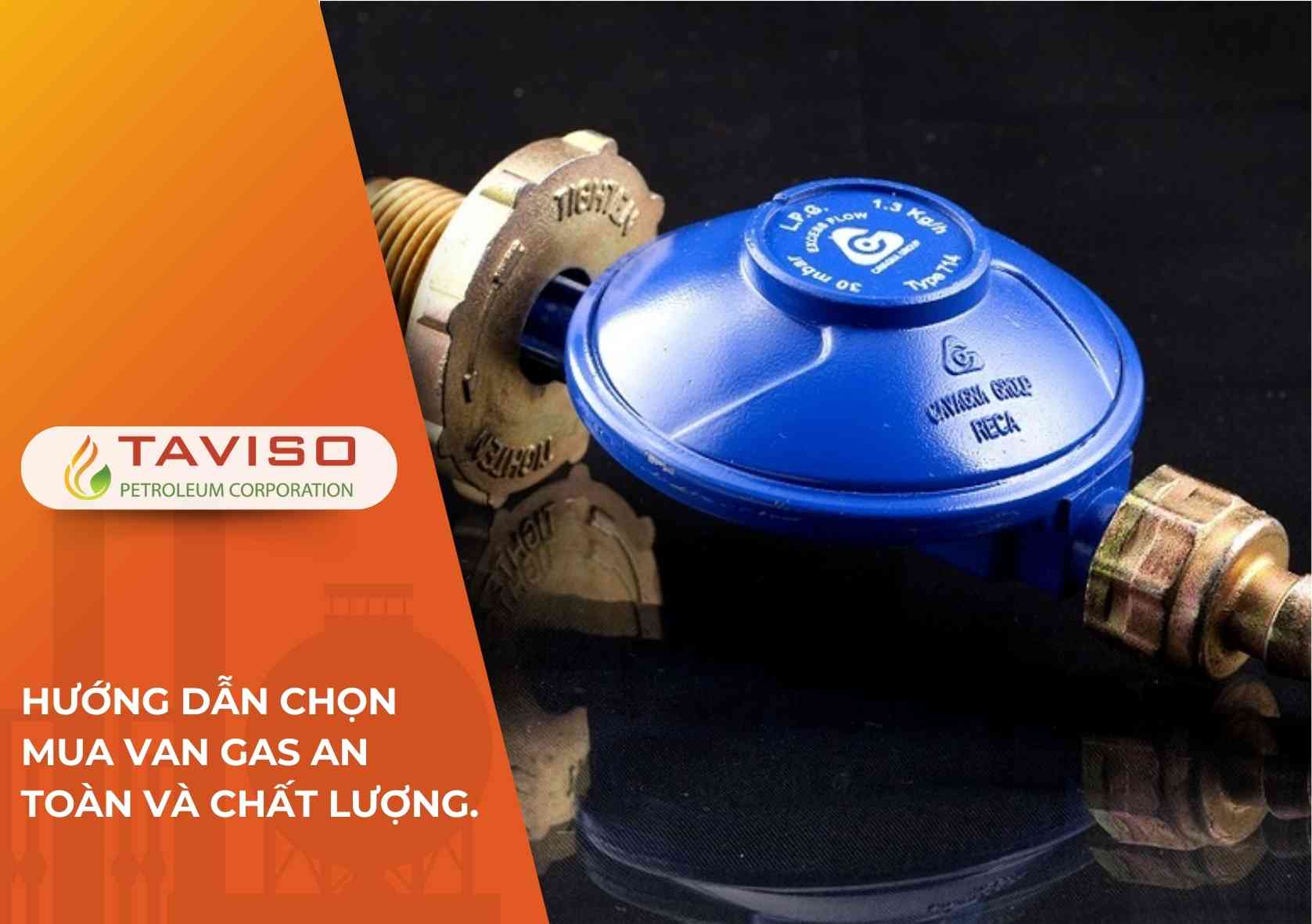 Tân Việt Sơn, TAVISO, Hướng dẫn chọn mua van gas an toàn và chất lượng