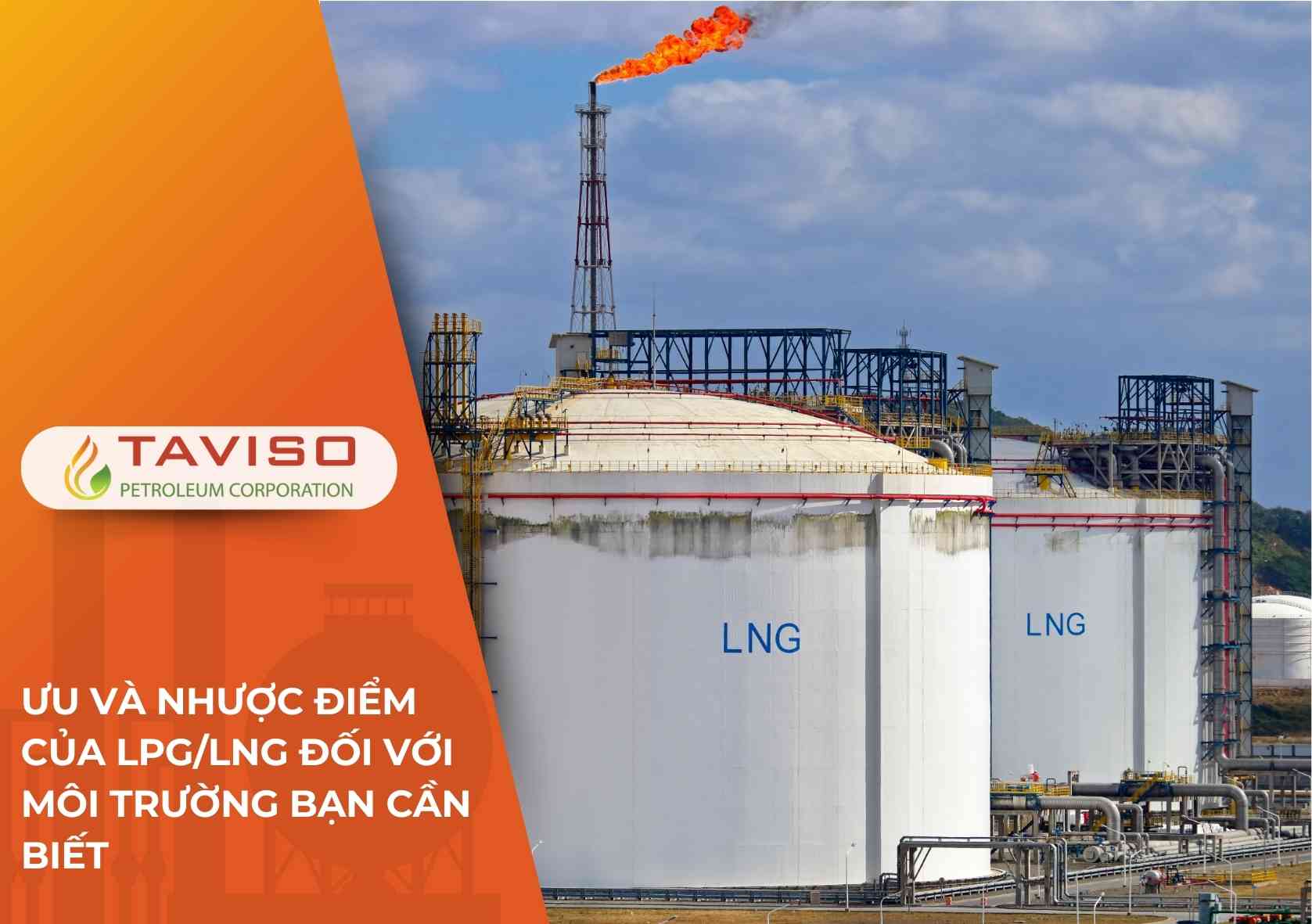 Ưu và Nhược điểm của LPGLNG đối với Môi trường bạn cần biết