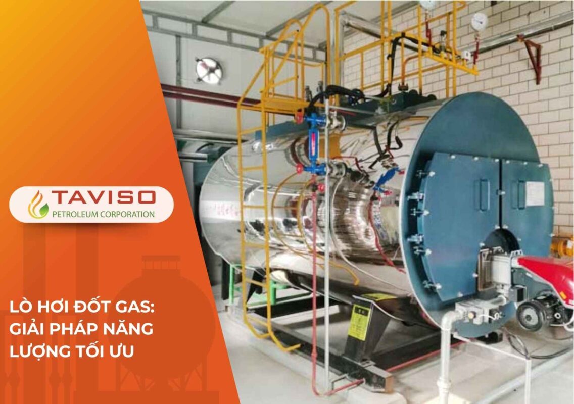 Tân Việt Sơn, TAVISO, Lò Hơi Đốt Gas_ Giải pháp năng lượng tối ưu